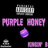 purple honey kingin' b